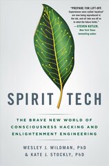 Spirit Tech: The Brave New World of Consciousness Hacking and Enlightenment Engineering cena un informācija | Sociālo zinātņu grāmatas | 220.lv