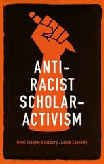 Anti-Racist Scholar-Activism cena un informācija | Sociālo zinātņu grāmatas | 220.lv