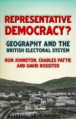 Representative Democracy?: Geography and the British Electoral System цена и информация | Книги по социальным наукам | 220.lv