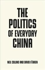 Politics of Everyday China цена и информация | Книги по социальным наукам | 220.lv