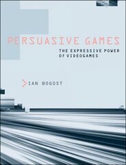 Persuasive Games: The Expressive Power of Videogames cena un informācija | Sociālo zinātņu grāmatas | 220.lv