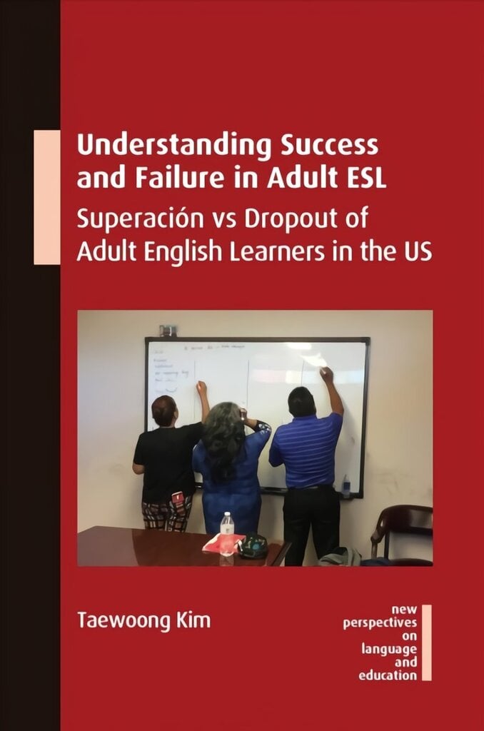 Understanding Success and Failure in Adult ESL: Superacion vs Dropout of Adult English Learners in the US cena un informācija | Sociālo zinātņu grāmatas | 220.lv