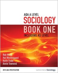 AQA A Level Sociology Book One Including AS Level 3rd Revised edition, Book one цена и информация | Книги по социальным наукам | 220.lv