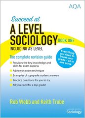 Succeed at A Level Sociology Book One Including AS Level: The Complete Revision Guide 2nd Revised edition cena un informācija | Sociālo zinātņu grāmatas | 220.lv