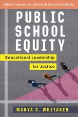 Public School Equity: Educational Leadership for Justice цена и информация | Книги по социальным наукам | 220.lv