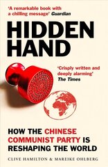 Hidden Hand: Exposing How the Chinese Communist Party is Reshaping the World cena un informācija | Sociālo zinātņu grāmatas | 220.lv