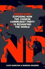 Hidden Hand: Exposing How the Chinese Communist Party is Reshaping the World цена и информация | Книги по социальным наукам | 220.lv