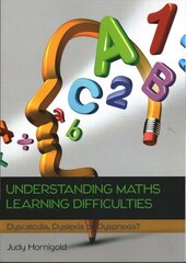 Understanding Learning Difficulties in Maths: Dyscalculia, Dyslexia or   Dyspraxia?: Dyscalculia, Dyslexia or Dyspraxia? цена и информация | Книги по социальным наукам | 220.lv