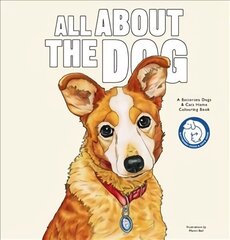 All About the Dog: A Battersea Dogs & Cats Home Colouring Book cena un informācija | Grāmatas par veselīgu dzīvesveidu un uzturu | 220.lv