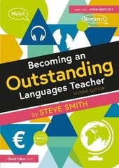Becoming an Outstanding Languages Teacher 2nd edition cena un informācija | Sociālo zinātņu grāmatas | 220.lv