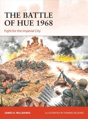 Battle of Hue 1968: Fight for the Imperial City цена и информация | Книги по социальным наукам | 220.lv