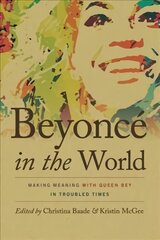 Beyonce in the World: Making Meaning with Queen Bey in Troubled Times cena un informācija | Sociālo zinātņu grāmatas | 220.lv