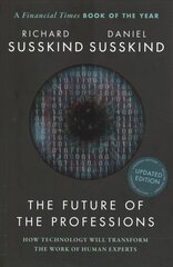 Future of the Professions: How Technology Will Transform the Work of Human Experts, Updated Edition cena un informācija | Sociālo zinātņu grāmatas | 220.lv