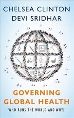 Governing Global Health: Who Runs the World and Why? cena un informācija | Sociālo zinātņu grāmatas | 220.lv