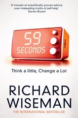 59 Seconds: Think a Little, Change a Lot Main Market Ed. цена и информация | Самоучители | 220.lv