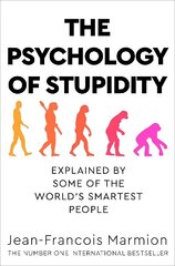 Psychology of Stupidity: Explained by Some of the World's Smartest People цена и информация | Книги по социальным наукам | 220.lv