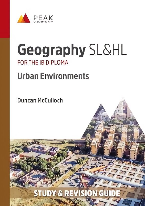 Geography SL&HL: Urban Environments: Study & Revision Guide for the IB Diploma цена и информация | Sociālo zinātņu grāmatas | 220.lv