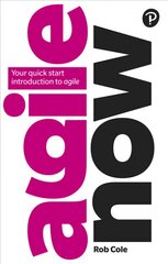 Agile Now: Your quick start introduction to agile cena un informācija | Ekonomikas grāmatas | 220.lv