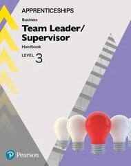 Apprenticeship Team Leader / Supervisor Level 3 Handbook plus ActiveBook цена и информация | Книги по социальным наукам | 220.lv