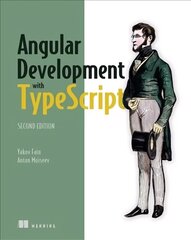 Angular Development with TypeScript 2nd edition cena un informācija | Ekonomikas grāmatas | 220.lv