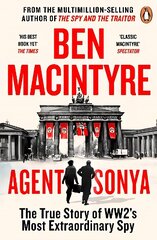 Agent Sonya: From the bestselling author of The Spy and The Traitor cena un informācija | Sociālo zinātņu grāmatas | 220.lv