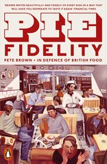 Pie Fidelity: In Defence of British Food cena un informācija | Sociālo zinātņu grāmatas | 220.lv