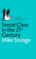 Social Class in the 21st Century цена и информация | Книги по социальным наукам | 220.lv