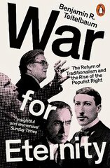 War for Eternity: The Return of Traditionalism and the Rise of the Populist Right cena un informācija | Sociālo zinātņu grāmatas | 220.lv