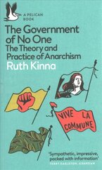 The Government of No One: The Theory and Practice of Anarchism цена и информация | Книги по социальным наукам | 220.lv