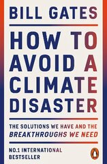 How to Avoid a Climate Disaster: The Solutions We Have and the Breakthroughs We Need cena un informācija | Sociālo zinātņu grāmatas | 220.lv