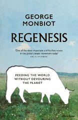 Regenesis: Feeding the World without Devouring the Planet cena un informācija | Sociālo zinātņu grāmatas | 220.lv