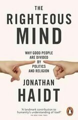 Righteous Mind: Why Good People are Divided by Politics and Religion cena un informācija | Sociālo zinātņu grāmatas | 220.lv