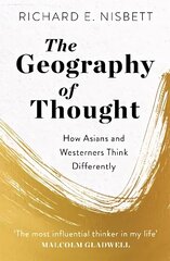 Geography of Thought: How Asians and Westerners Think Differently cena un informācija | Sociālo zinātņu grāmatas | 220.lv