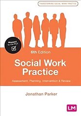 Social Work Practice: Assessment, Planning, Intervention and Review 6th Revised edition cena un informācija | Sociālo zinātņu grāmatas | 220.lv