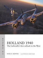 Holland 1940: The Luftwaffe's first setback in the West cena un informācija | Sociālo zinātņu grāmatas | 220.lv