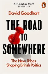 Road to Somewhere: The New Tribes Shaping British Politics цена и информация | Книги по социальным наукам | 220.lv