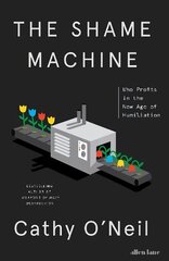 Shame Machine: Who Profits in the New Age of Humiliation цена и информация | Книги по социальным наукам | 220.lv