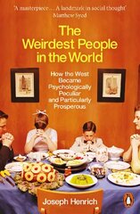 Weirdest People in the World: How the West Became Psychologically Peculiar and Particularly Prosperous cena un informācija | Sociālo zinātņu grāmatas | 220.lv