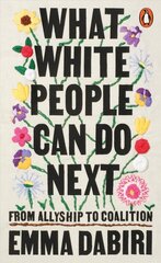 What White People Can Do Next: From Allyship to Coalition cena un informācija | Sociālo zinātņu grāmatas | 220.lv