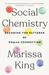 Social Chemistry: Decoding the Patterns of Human Connection cena un informācija | Sociālo zinātņu grāmatas | 220.lv