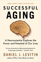 Successful Aging: A Neuroscientist Explores the Power and Potential of Our Lives cena un informācija | Sociālo zinātņu grāmatas | 220.lv