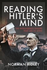 Reading Hitler's Mind: The Intelligence Failure that led to WW2 цена и информация | Книги по социальным наукам | 220.lv