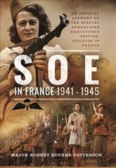 SOE In France, 1941-1945: An Official Account of the Special Operations Executive's 'British' Circuits in France cena un informācija | Sociālo zinātņu grāmatas | 220.lv