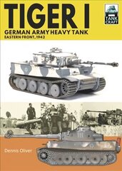 Tiger I, German Army Heavy Tank: Eastern Front, 1942 cena un informācija | Sociālo zinātņu grāmatas | 220.lv