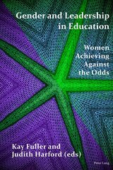 Gender and Leadership in Education: Women Achieving Against the Odds 2nd Revised edition cena un informācija | Sociālo zinātņu grāmatas | 220.lv