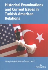 Historical Examinations and Current Issues in Turkish-American Relations New edition cena un informācija | Sociālo zinātņu grāmatas | 220.lv