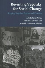 Revisiting Vygotsky for Social Change: Bringing Together Theory and Practice New edition cena un informācija | Sociālo zinātņu grāmatas | 220.lv