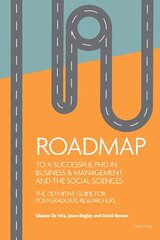 Roadmap to a successful PhD in Business  & management and the social sciences: The definitive guide for postgraduate researchers New edition цена и информация | Книги по социальным наукам | 220.lv