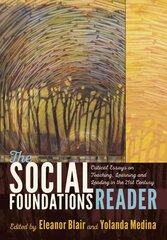 Social Foundations Reader: Critical Essays on Teaching, Learning and Leading in the 21st Century New edition cena un informācija | Sociālo zinātņu grāmatas | 220.lv