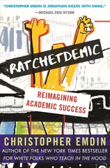 Ratchetdemic: Reimagining Academic Success цена и информация | Книги по социальным наукам | 220.lv